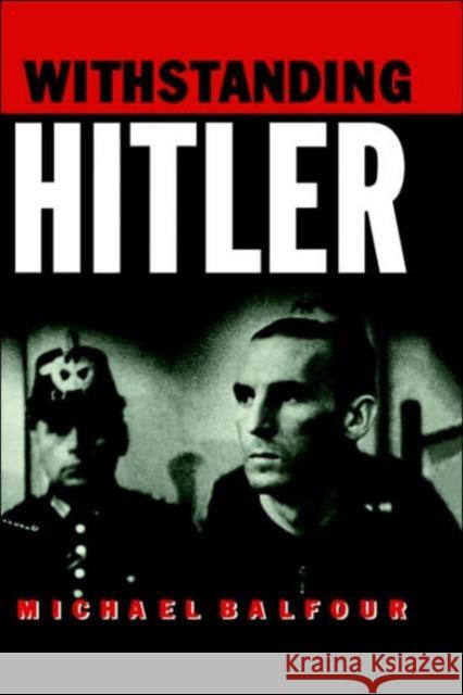 Withstanding Hitler Michael Leonard Graham Balfour M. Balfour Balfour Michael 9780415006170 Routledge