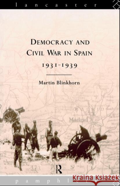 Democracy and Civil War in Spain 1931-1939 Martin Blinkhorn 9780415006996