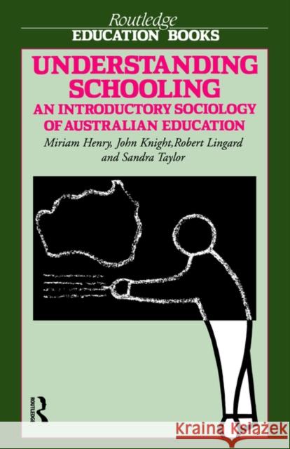 Understanding Schooling: An Introductory Sociology of Australian Education Henry, Miriam 9780415008952 TAYLOR & FRANCIS LTD