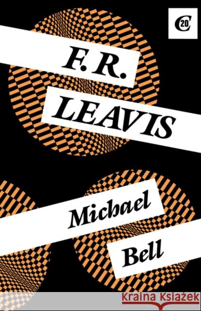 F.R. Leavis Michael Bell 9780415008983 TAYLOR & FRANCIS LTD