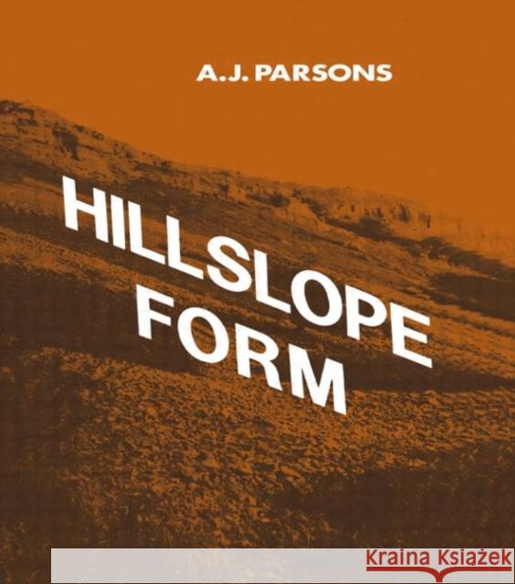 Hillslope Form A. J. Parsons 9780415009058 Routledge