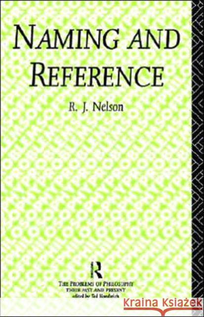 Naming and Reference: The Link of Word to Object Nelson, R. J. 9780415009393 Routledge