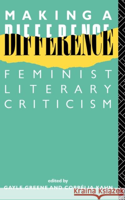 Making a Difference: Feminist Literary Criticism Kahn, Coppélia 9780415010115