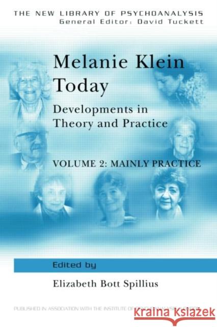 Melanie Klein Today, Volume 2: Mainly Practice: Developments in Theory and Practice Spillius, Elizabeth Bott 9780415010450 Taylor & Francis Ltd