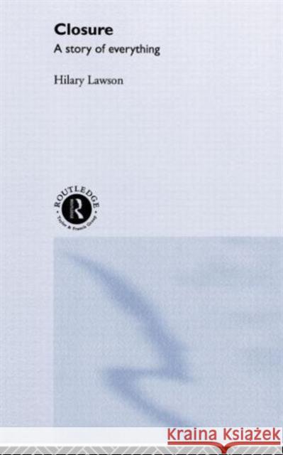 Closure: A Story of Everything Lawson, Hilary 9780415011389 Routledge