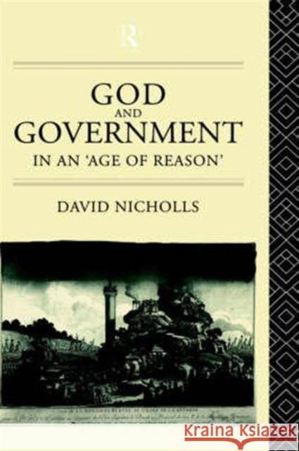 God and Government in an 'Age of Reason' David Nicholls David Nicholls Nicholls David 9780415011730 Routledge