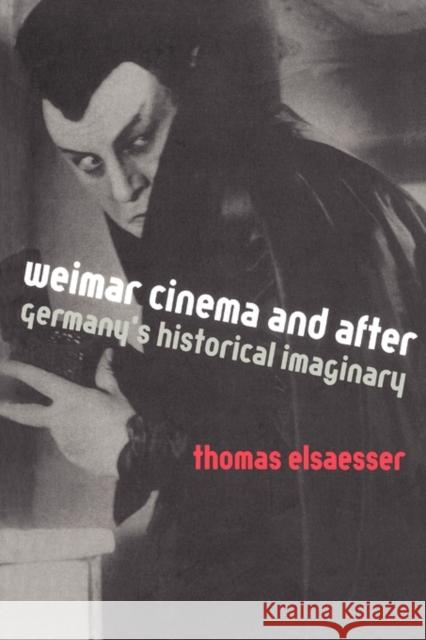 Weimar Cinema and After: Germany's Historical Imaginary Elsaesser, Thomas 9780415012355