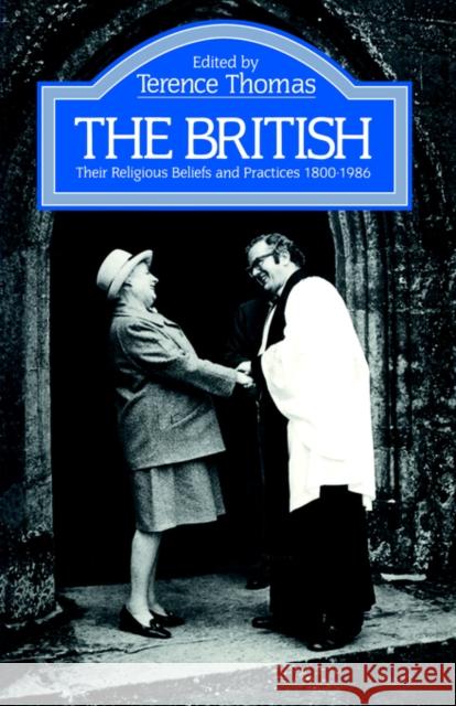 The British: Their Religious Beliefs and Practices 1800-1986 Thomas, Terence 9780415013000