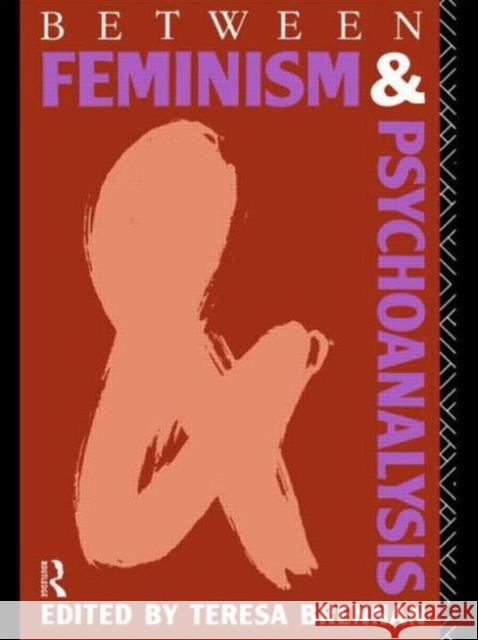 Between Feminism and Psychoanalysis Teresa Brennan 9780415014908