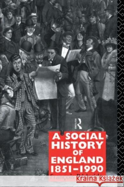 A Social History of England 1851-1990 Francois Bedarida 9780415016148