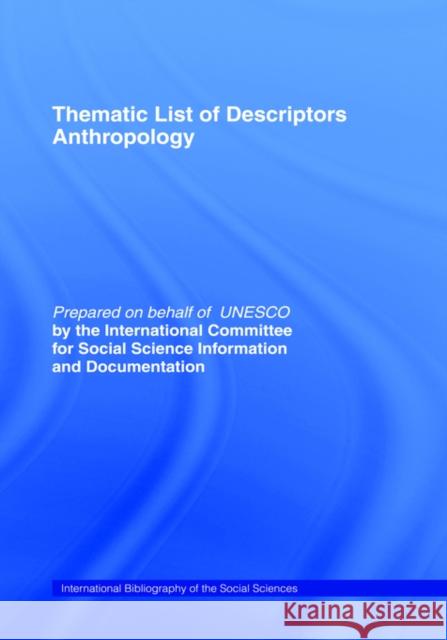 Thematic List of Descriptors - Anthropology Com Soc Sc Intl Routledge                                C. International 9780415017763 Routledge