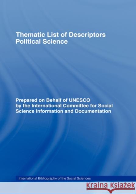 Thematic List of Descriptors - Political Science Com Soc Sc Intl C. International International Bibliography of Political 9780415017787 Routledge