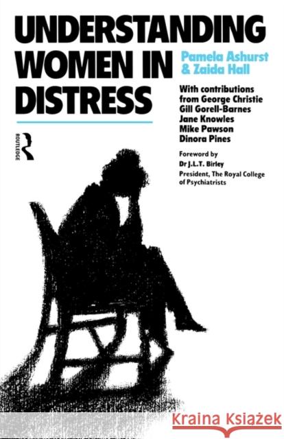 Understanding Women in Distress Pamela Ashurst Zaida Hall Pame Ashurs 9780415018333 Routledge