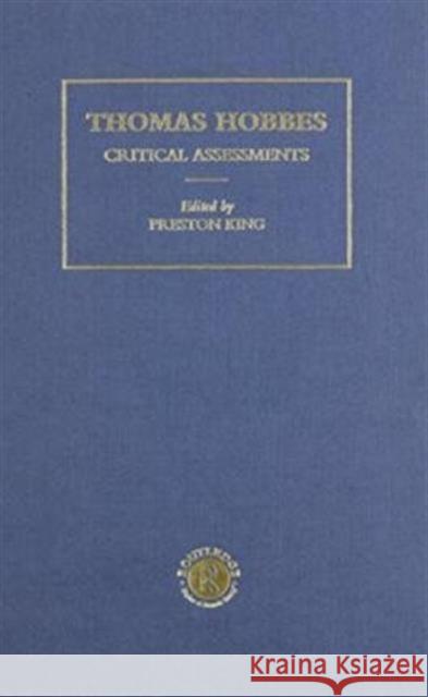 Thomas Hobbes : Critical Assessments Preston King Preston T. King 9780415020046