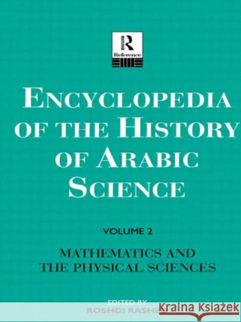 Encyclopedia of the History of Arabic Science Roshdi Rashed Roshdi Rashed 9780415020633 Routledge