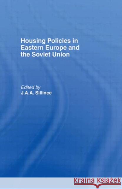 Housing Policies in Eastern Europe and the Soviet Union John A. a. Sillince 9780415021340 Routledge