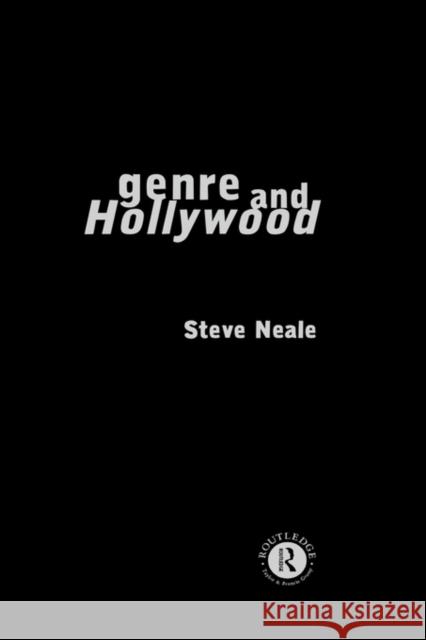 Genre and Hollywood Steve Neale Stephen Neale 9780415026055