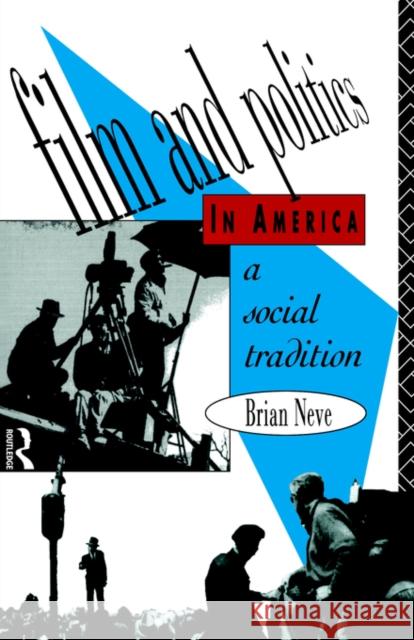 Film and Politics in America: A Social Tradition Neve, Brian 9780415026208