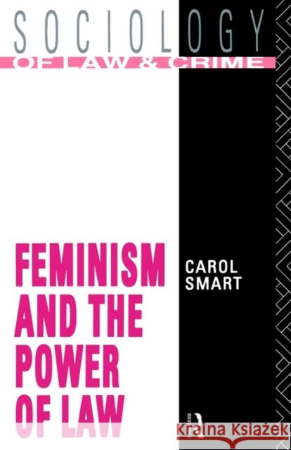 Feminism and the Power of Law Carol Smart 9780415026710 Routledge