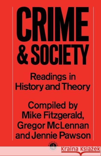 Crime and Society: Readings in History and Theory Fitzgerald, Mike 9780415027557 Routledge