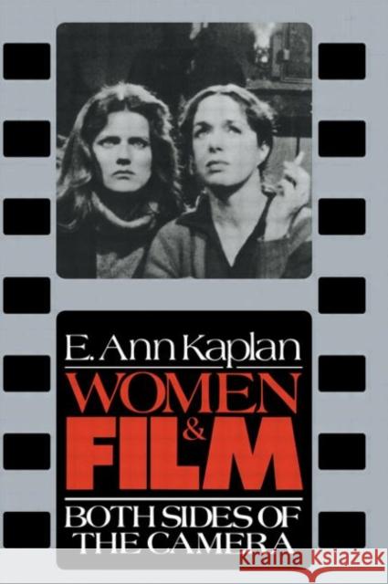 Women & Film: Both Sides of the Camera Kaplan, E. Ann 9780415027649 Routledge