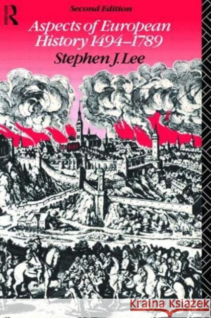 Aspects of European History 1494-1789 Stephen J. Lee S. J. Lee J. Le 9780415027847 Routledge