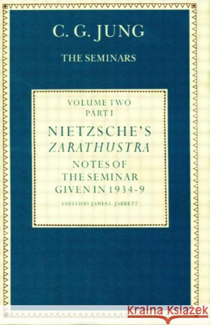 Nietzsche's Zarathustra: Notes of the Seminar Given in 1934-1939 by C.G.Jung Jung, C. G. 9780415031318 Routledge