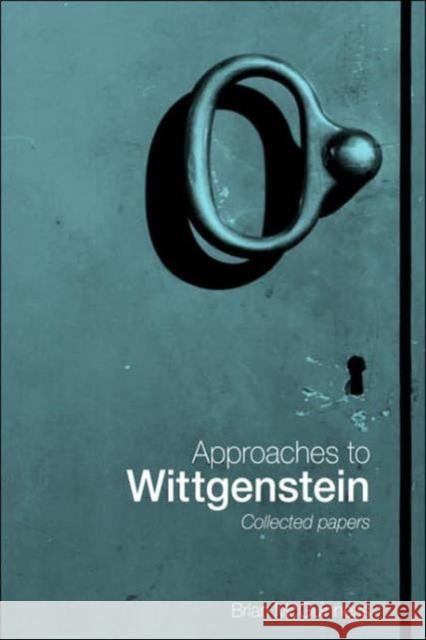 Approaches to Wittgenstein Brian McGuinness B. McGuinness McGuinness Bria 9780415032612 Routledge