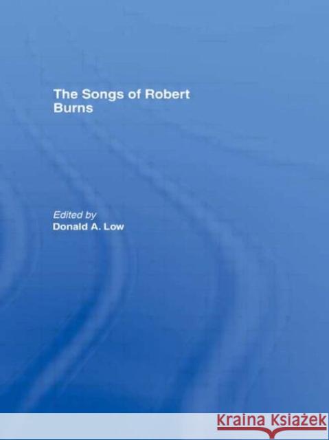 The Songs of Robert Burns Robert Burns Donald Low 9780415034142 Routledge