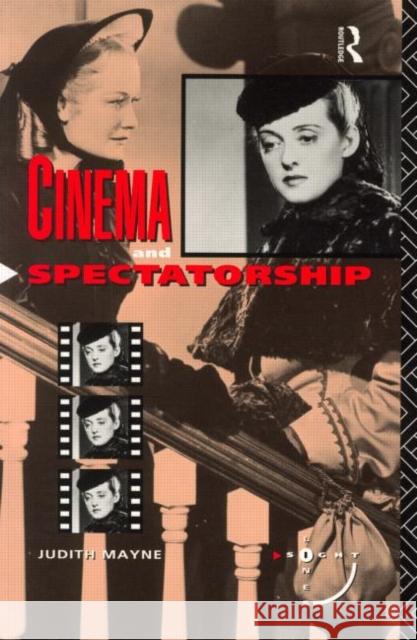 Cinema and Spectatorship Judith Mayne Mayne Judith 9780415034166