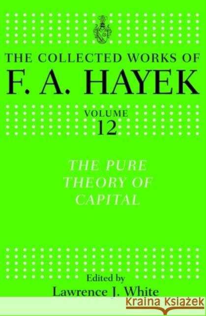 The Pure Theory of Capital F. A. Hayek 9780415035279 TAYLOR & FRANCIS LTD