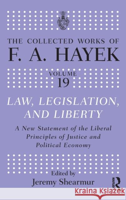 Law, Legislation, and Liberty: A New Statement of the Liberal Principles of Justice and Political Economy Hayek, F. a. 9780415035323