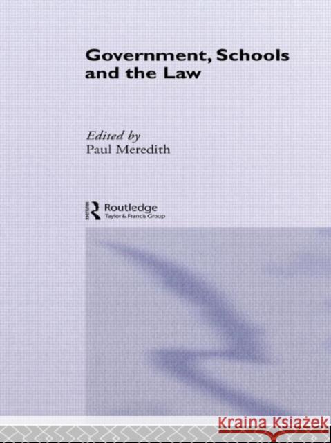 Government, Schools and the Law Paul Meredith 9780415036580 Routledge