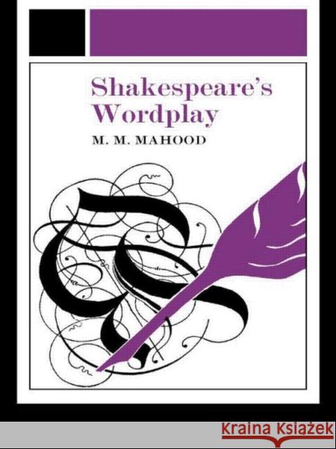 Shakespeare's Wordplay M. M. Mahood 9780415036993 TAYLOR & FRANCIS LTD
