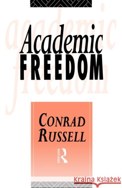 Academic Freedom Conrad Russell 9780415037150 Routledge