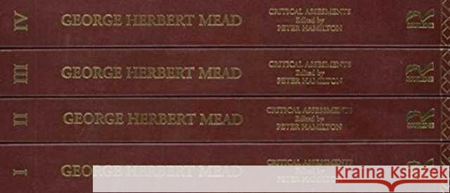 George Herbert Mead: Critical Assessments Hamilton, Peter 9780415037594