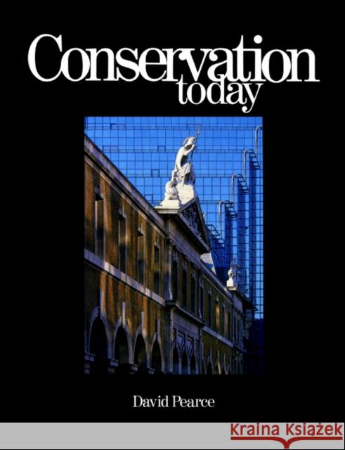 Conservation Today : Conservation in Britain since 1975 David Pearce David Pearce David Pearce 9780415039147 Routledge