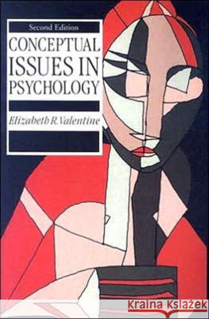 Conceptual Issues in Psychology Elizabeth R. Valentine 9780415039253