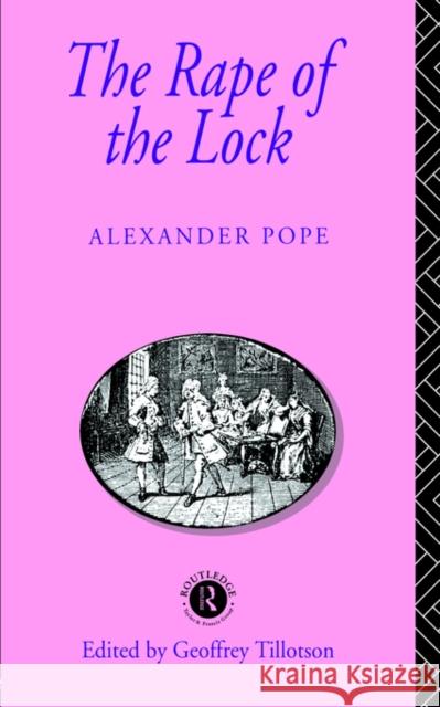 The Rape of the Lock Alexander Pope Pope Alexander                           Alexander Pope 9780415039994 Routledge