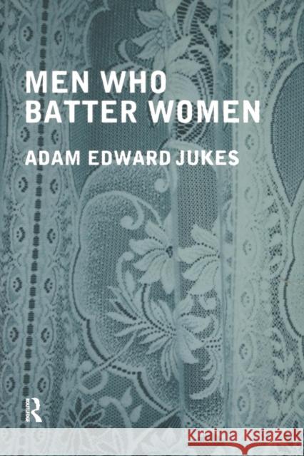 Men Who Batter Women Adam Jukes Edwa Juke 9780415040990 Routledge