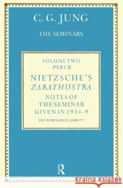 Nietzsche's Zarathustra: Notes of the Seminar Given in 1934-1939 by C.G. Jung Jung, C. G. 9780415041911 Routledge