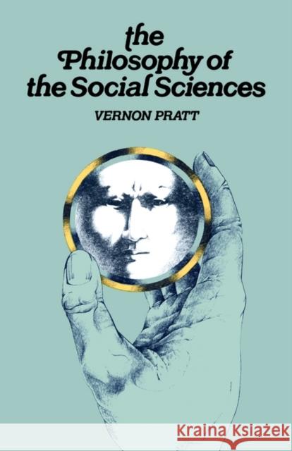 Philosophy and the Social Sciences V. Pratt 9780415042888 Routledge