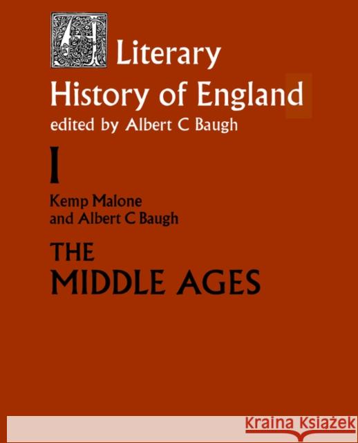 A Literary History of England: Vol 1: The Middle Ages (to 1500) Baugh, Albert C. 9780415045575 TAYLOR & FRANCIS LTD