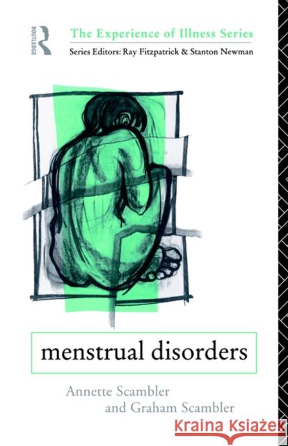 Menstrual Disorders Annette Scambler Graham Scambler Graham Scrambler 9780415046466 Routledge