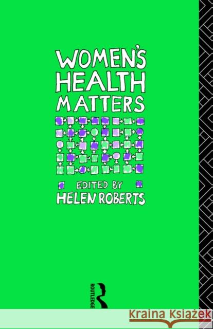 Women's Health Matters Helen Roberts Helen Roberts 9780415048910 Routledge