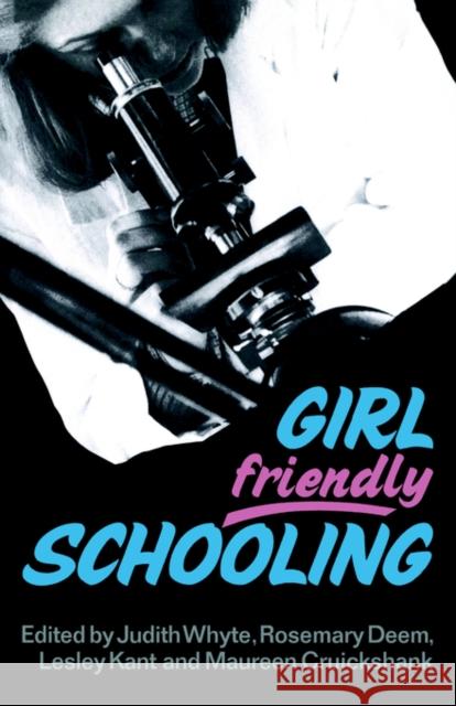 Girl Friendly Schooling Judith Whtye Judith Whyte Rosemary Deem 9780415049443 Routledge
