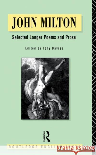 John Milton: Selected Longer Poems and Prose Milton, John 9780415049467 Routledge