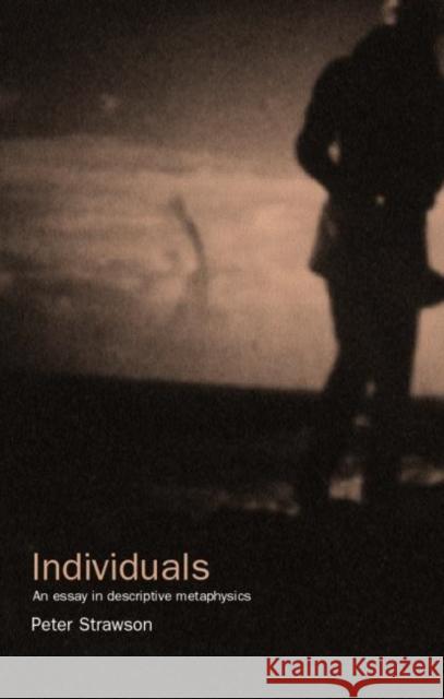 Individuals: An Essay in Descriptive Metaphysics Strawson, P. F. 9780415051859 Taylor & Francis Ltd