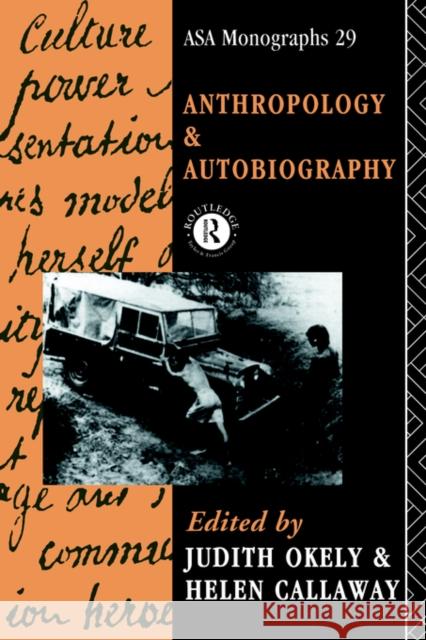 Anthropology and Autobiography Judith Okely Judith Okely Judith Okely 9780415051897 Routledge