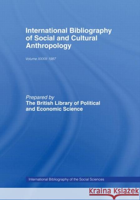 IBSS: Anthropology: 1987 Volume 33 Lib Pol &. Brit Library British 9780415052405 Routledge